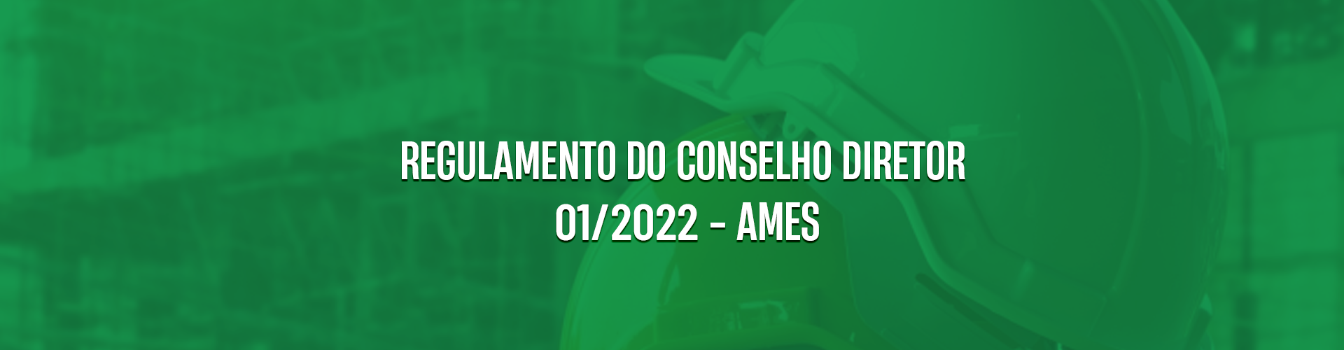 <p>REGULAMENTO DO CONSELHO DIRETOR 01/2022 – AMES</p>
